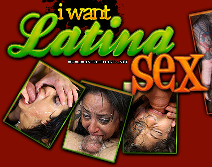 I Want Latina Sex - Latina Abuse Latina Throats